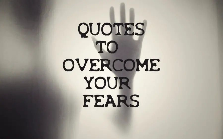 Conquer your Fears Quotes