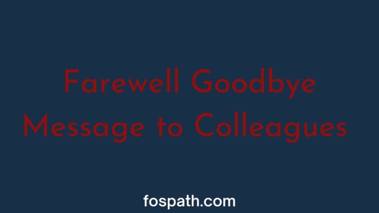 54 Touching Farewell and Goodbye Message To Colleagues On Last Working Day in Office