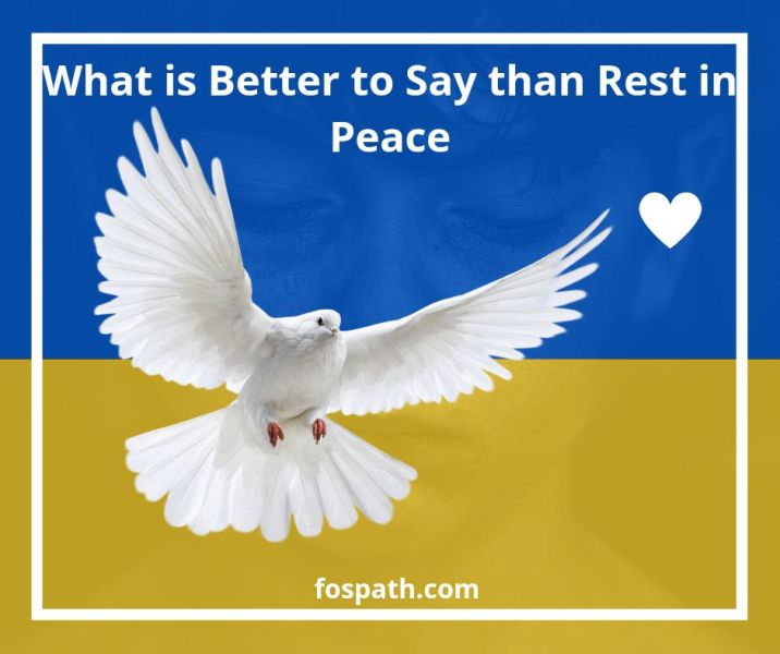 What Is Better To Say Than Rest In Peace
