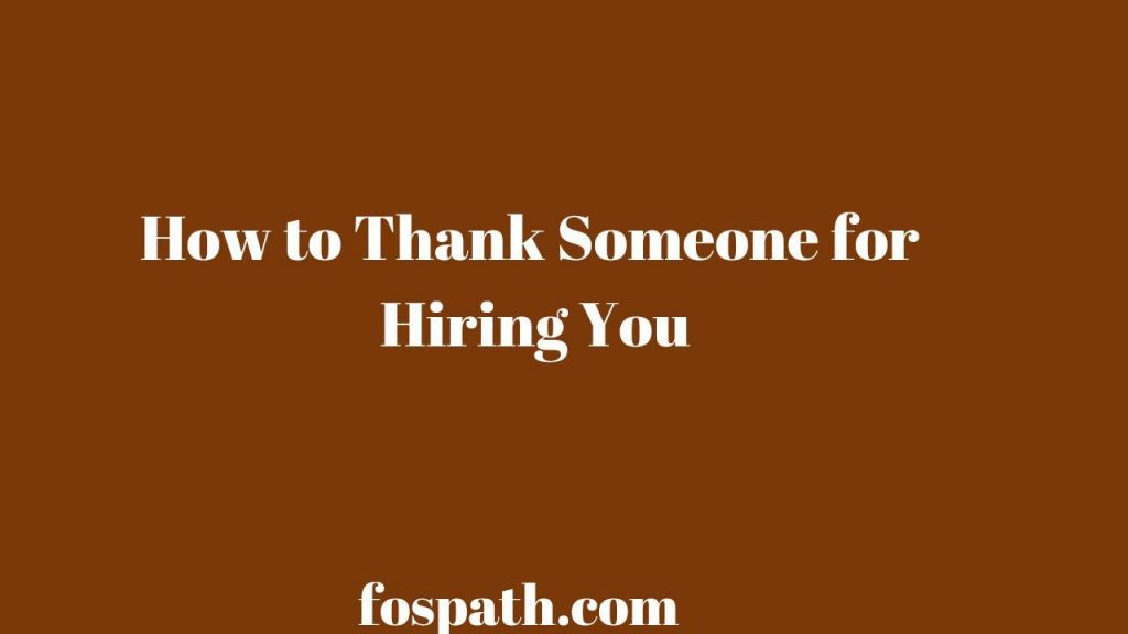 How To Thank Someone For Hiring You in Quotes and Messages - Fospath