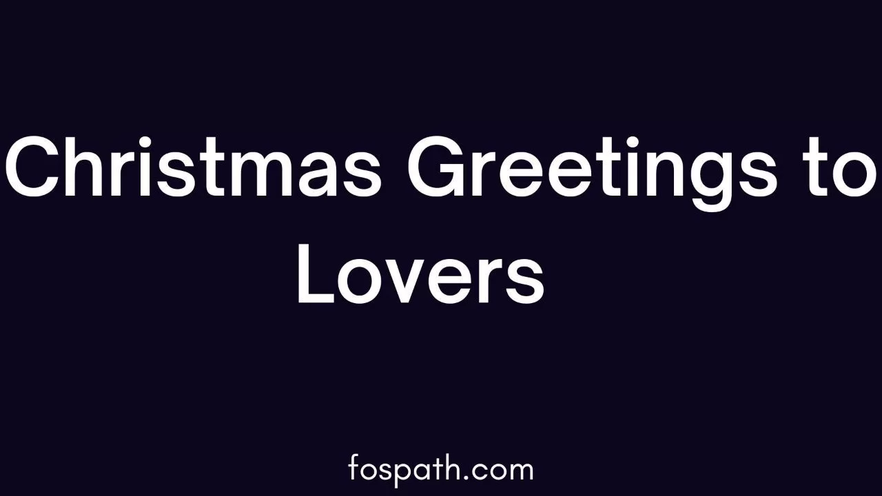 55-christmas-messages-to-lovers-and-friends-fospath