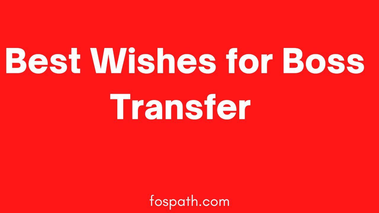 Best Wishes For Boss Transfer to a New Place