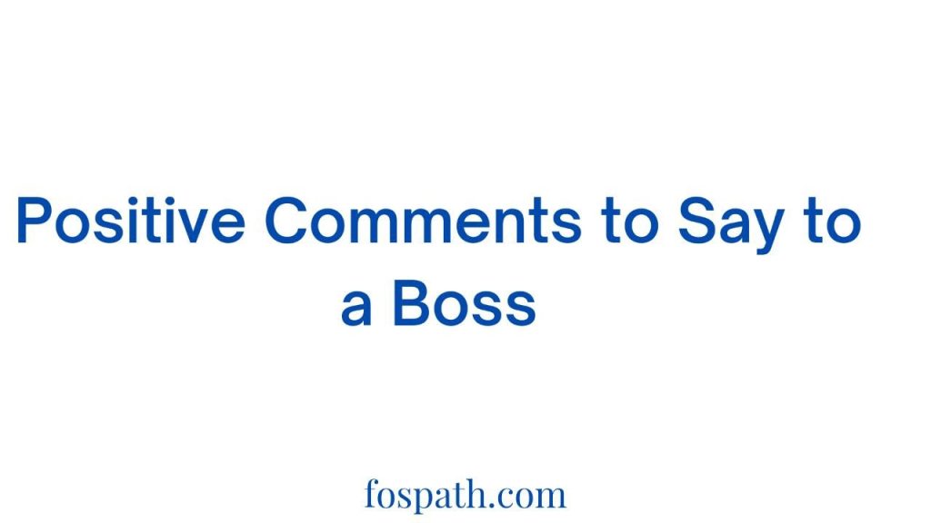 Positive Comments for Your Boss