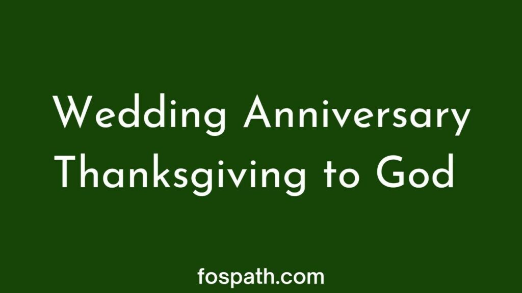 Wedding Anniversary Thanksgiving To God