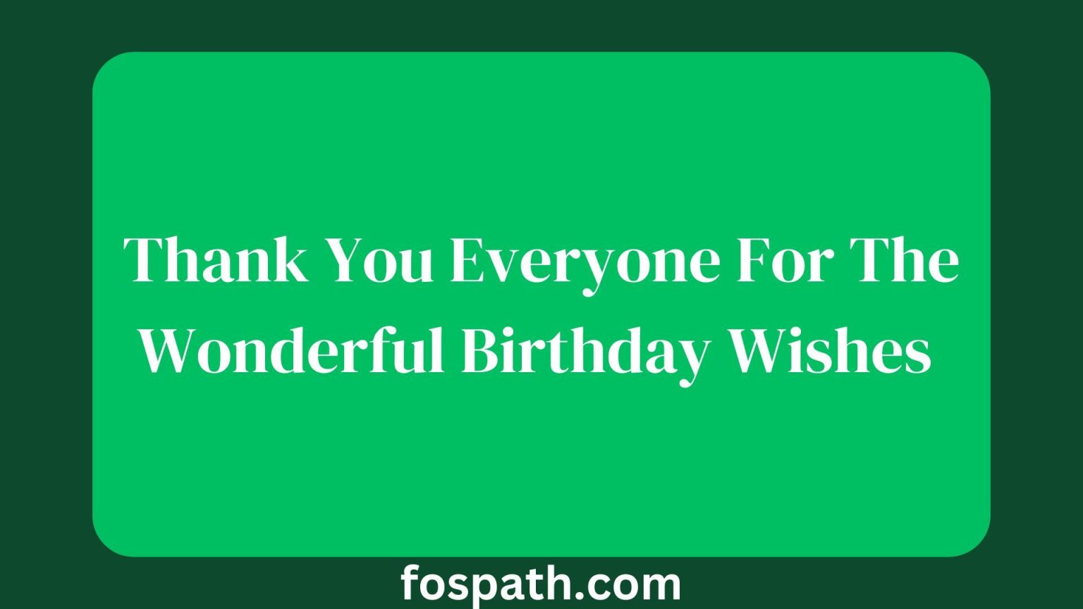 56 Ways to Say Thank You Everyone For The Wonderful Birthday Wishes and ...